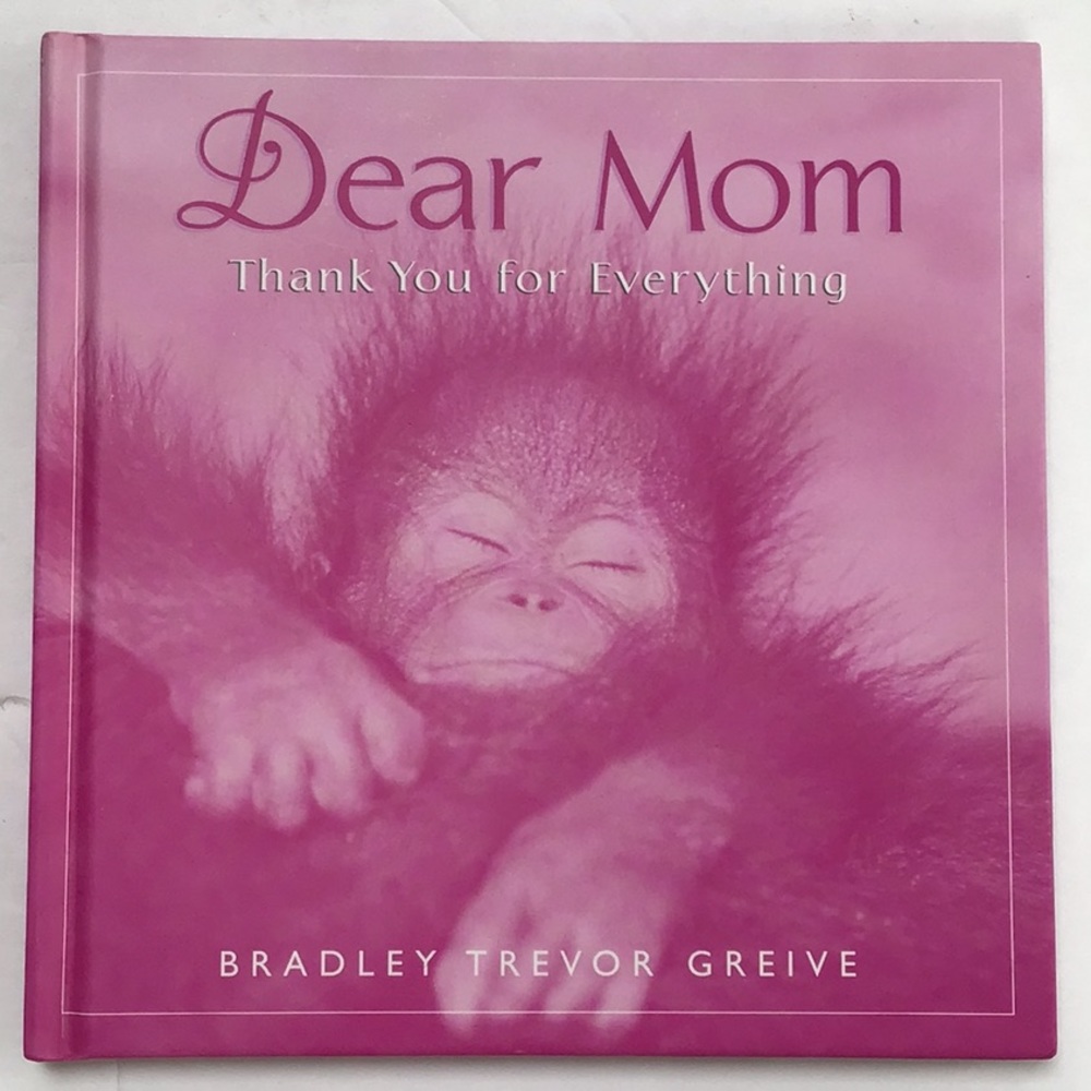 Dear Mom Thank You For‎ Everything by Bradley Trevor Greive NWT